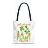 Just One More Plant Tote Bag